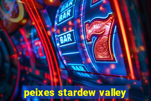 peixes stardew valley